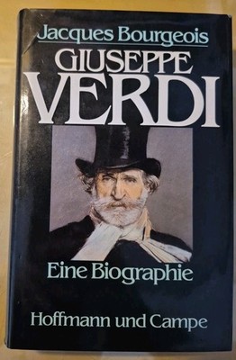 Giuseppe Verdi Jaques Bourgeois Eine Biographie Hoffmann Und Campe