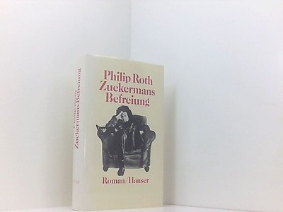 Zuckermans Befreiung: Roman Philip Roth. Aus d. Amerikan. von Gertrud Baruch Rot