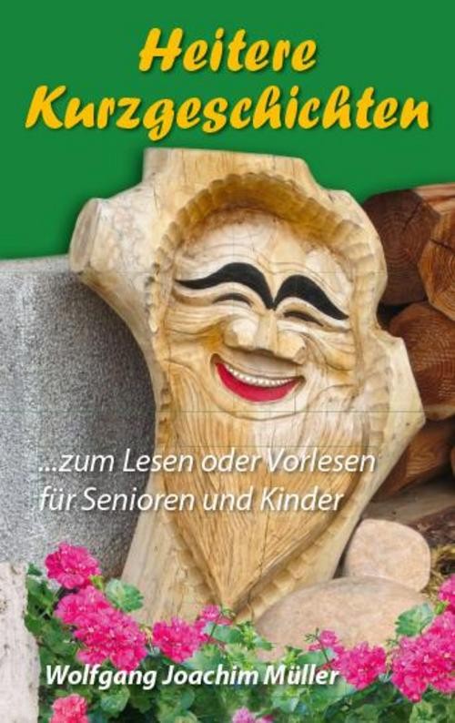Heitere Kurzgeschichten Wolfgang Joachim Müller