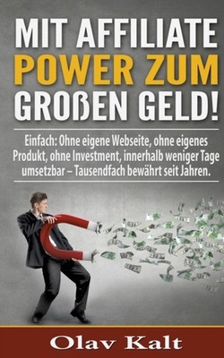 Kalt - Mit Affiliate-Power zum grossen Geld! Einfach  Ohne eigene Webs - X555z