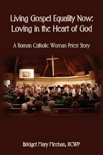 Living Gospel Equality Now - Loving in the Heart of God - A Roman Catholic...