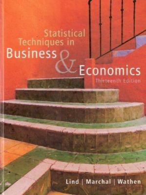 Statistical Techniques in Business And Economics 13th edition by Lind, Douglas A