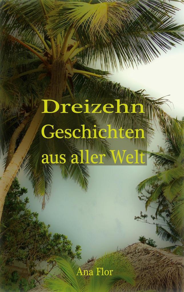 Thumbnail - Dreizehn Geschichten Aus Aller Welt | Ana Flor | 2023 | Deutsch