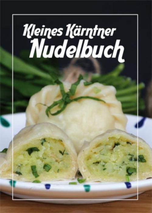 Thumbnail - Kleines Kärntner Nudelbuch, Sandra Vogl