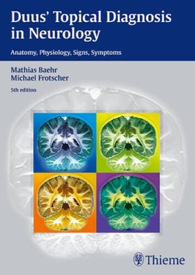 Duus' Topical Diagnosis in Neurology: Anatomy - Physiology - Signs - S - GOOD