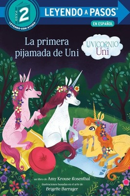 La primera pijamada de Uni (Uni the Unicorn Uni's First Sleepover Spanish Editio