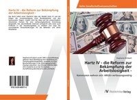 Hartz Iv - Die Reform Zur BekäMpfung Der Arbeitslosigkeit Stephanie Dirnbach