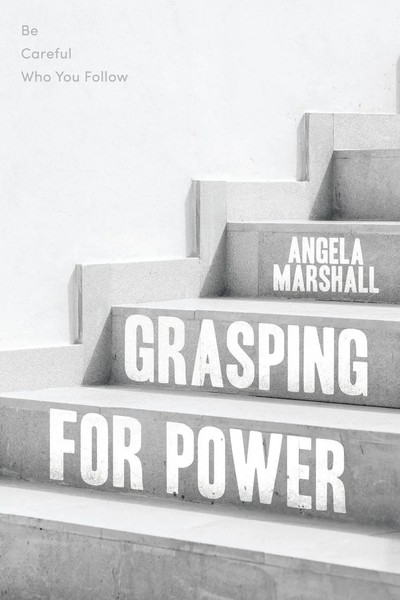 Grasping For Power | Be Careful Who You Follow | Angela Marshall | Taschenbuch-image