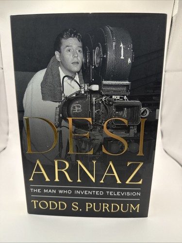 Desi Arnaz: The Man Who Invented Television Hardcover - Picture 1 of 2