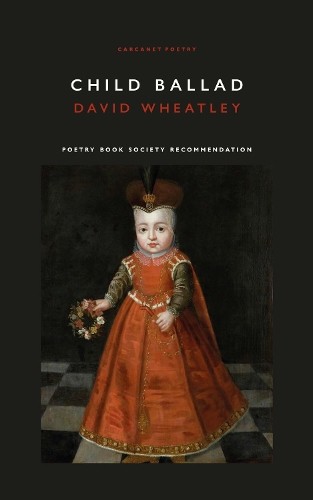 Child Ballad by David Wheatley (PB 2023) - Image 3