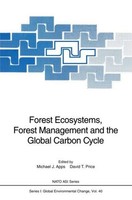 Forest Ecosystems, Forest Management And The Global Carbon Cycle David T. Price