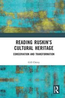 Reading Ruskin's Cultural Heritage | Conservation And Transformation | Chitty