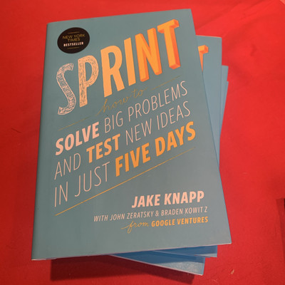 Sprint: How to Solve Big Problems and Test New Ideas in Just Five Days