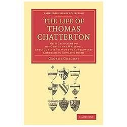 The Life of Thomas Chatterton Gregory Paperback Cambridge University Press