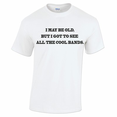 i may be old t shirt