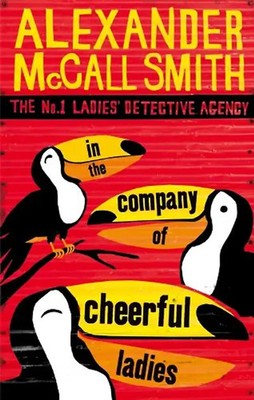 In the Company of Cheerful Ladies (No. 1 Ladies' Detective Agency) - Alexander M