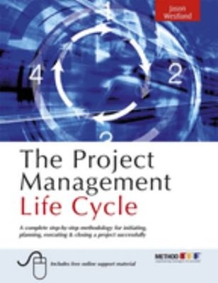 The Project Management Life Cycle : A Complete Step-By-step Metho