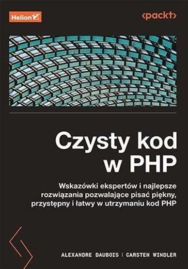 Czysty kod w PHP Wskazówki ekspertów (Wskazowki ekspertow) WINDLER / Helion