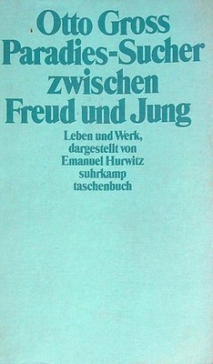 OTTO GROSS. PARADIES-SUCHER ZWISCHEN FREUD UND JUNG HURWITZ EMANUEL BROSSURA