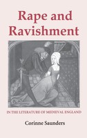 Corinne J. Saunders | Rape And Ravishment In The Literature Of Medieval England