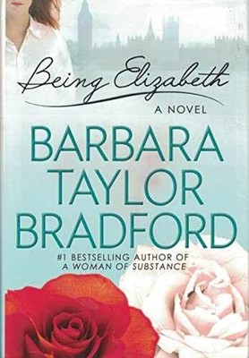 Being Elizabeth Large - Hardcover, by Barbara Taylor Bradford - Very Good b
