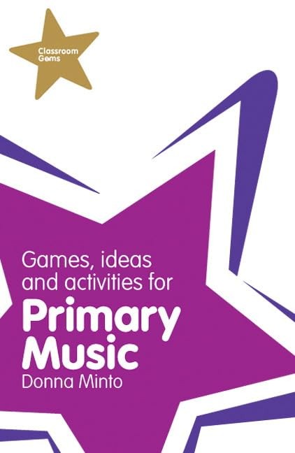 Classroom Gems: Games, Ideas and Activities for Primary Music,Ms