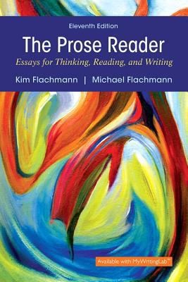 The Prose Reader: Essays for Thinking, Reading, and Writing (11th Edition)