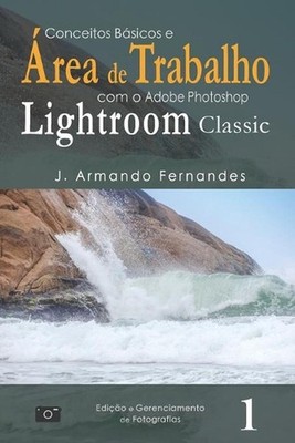 Conceitos Bsicos e rea de Trabalho: com o aplicativo Adobe(R) Photoshop(R) Light