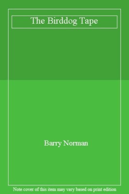 The birddog tape By Barry NORMAN. 9781855920422