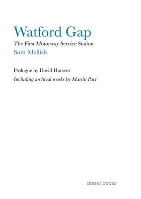 Watford Gap: The First Motorway Servic..., Parr, Martin