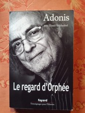 ADONIS le regard d'Orphée avec HOURIA ABDELOUAHED 2009Ed :Fayard