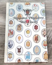 First Edition Novelty and Animated Pendulette Wall Clocks Price Guide HC Book