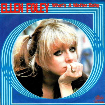 7'', Single Ellen Foley - What's A Matter Baby