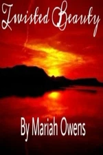 TWISTED BEAUTY By Mariah Owens **BRAND NEW**