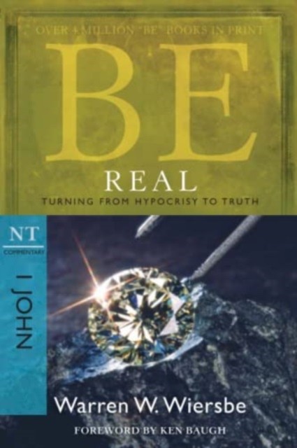 Be Real ( 1 John ) by Dr Warren W Wiersbe (Paperback Book)