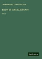 James Prinsep (U. A.) | Essays On Indian Antiquities | Buch | Englisch (2025)