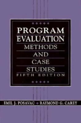 Program Evaluation: Methods and Case Studies by Posavac, Emil J.
