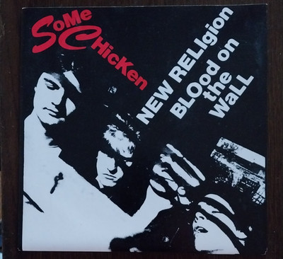 SOME CHICKEN New Religion 45T Punk re Issue. Vinyl Rot