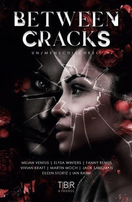 Between Cracks UN/MENSCHLICHKEIT Fanny Remus (u. a.) Taschenbuch 156 S. Deutsch