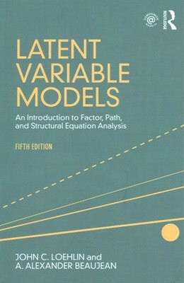 Latent Variable Models : An Introduction to Factor, Path, and Structural Equa...