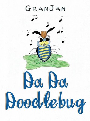 Granjan | Da Da Doodlebug | Buch | Englisch (2023) | Gebunden | AuthorHouse