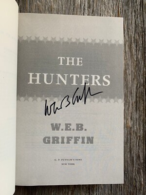 SIGNED - THE HUNTERS by W. E. B. Griffin (2007, Hardcover)