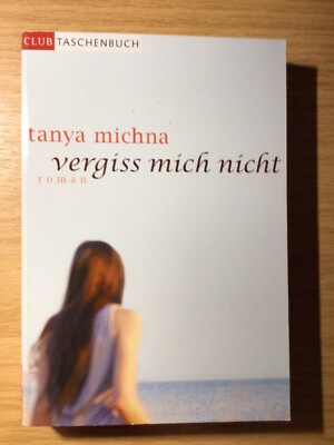 Buch VERGISS MICH NICHT Tanya Michna Taschenbuch 1.2.3