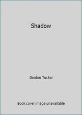 Shadow by Gordon Tucker