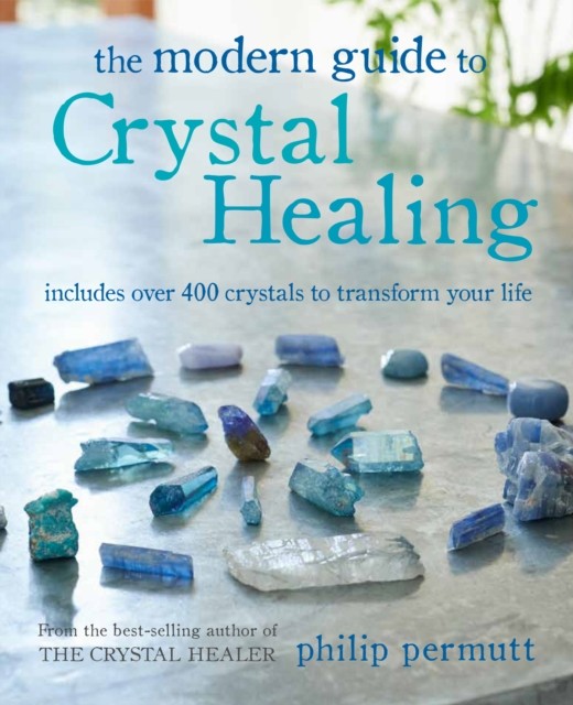 The Modern Guide to Crystal Healing by Philip Permutt (Paperback Book)