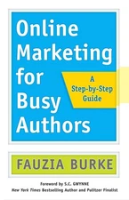 Online Marketing for Busy Authors: A Step-by-Step Guide by BURKE (English) Paper