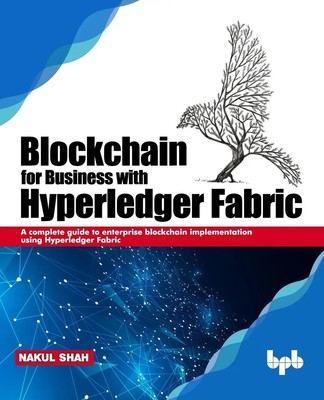 Nakul Shah | Blockchain for Business with Hyperledger Fabric | Taschenbuch