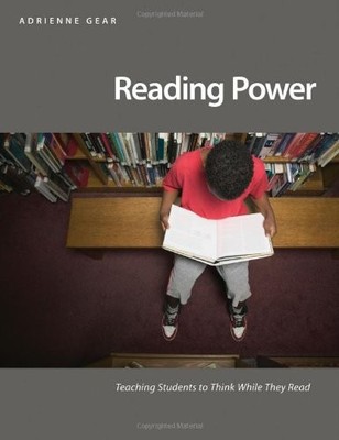 Reading Power: Teaching Students to T..., Adrienne Gear