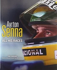 AYRTON SENNA: ALL HIS RACES By Tony Dodgins & Martin Brundle - Hardcover *VG+*