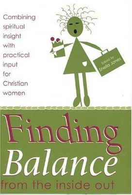FINDING BALANCE: FROM THE INSIDE OUT By Sheila Jones **Mint Condition**